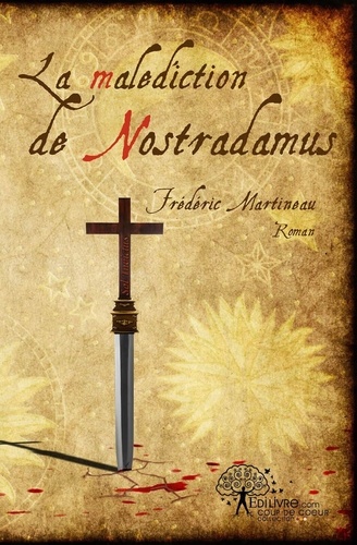 Frédéric Martineau - La malédiction de Nostradamus.