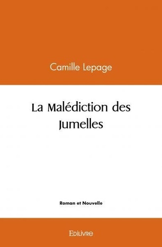 Camille Lepage - La malédiction des jumelles.