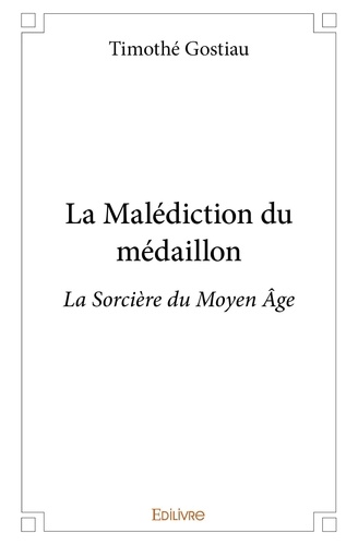 La malédiction du médaillon. La Sorcière du Moyen Âge