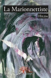 Hilda Hilda - La marionnettiste - "Dans l'ombre de la maltraitance et de l'inceste".