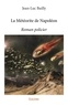 Jean-Luc Bailly - La météorite de napoléon - Roman policier.