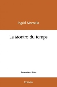 Ingrid Marsella - La montre du temps.
