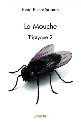 René-pierre Samary - Triptyque 2 : La mouche - Triptyque 2.