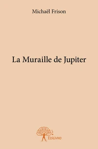 La muraille de jupiter
