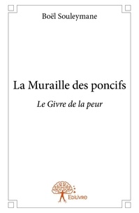Boel Souleymane - La muraille des poncifs - Le Givre de la peur.