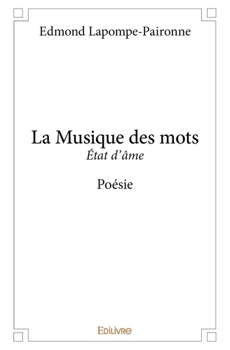 Edmond Lapompe-Paironne - La musique des mots - Etat d'âme.