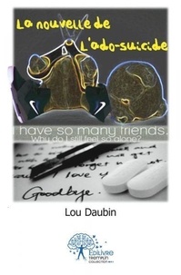 Lou Daubin - La nouvelle de l'ado suicide.
