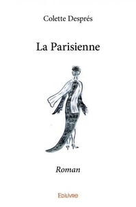 Colette Despres - La parisienne - Roman.
