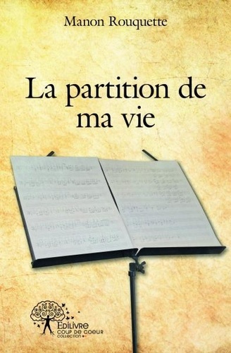 Manon Rouquette - La partition de ma vie.