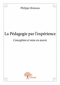 Philippe Boisseau - La pédagogie par l'expérience.