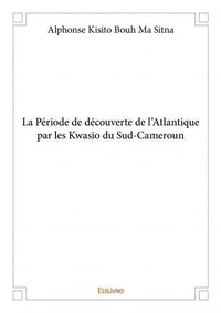 La période de découverte de l’atlantique par les kwasio du sud cameroun