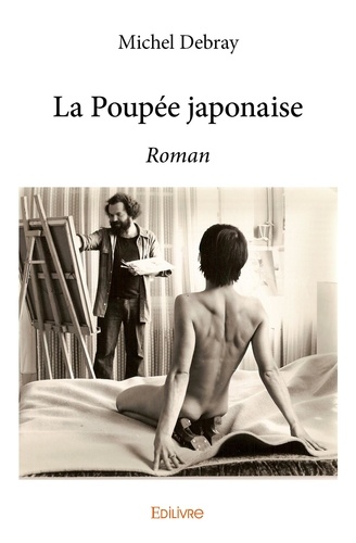 Michel Debray - La poupée japonaise - Roman.