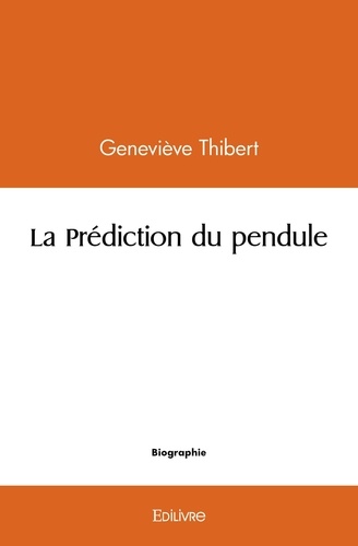Geneviève Thibert - La prédiction du pendule.