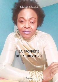 Edwige Chekpo - La prophétie de la liberté - 1.