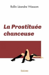 Wassom rollin Léandre - La prostituée chanceuse.