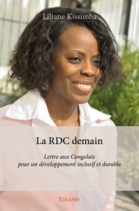 Liliane Kissimba - La RDC demain - Lettre aux Congolais pour un développement inclusif et durable.