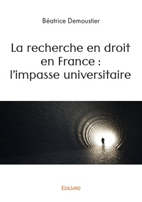 Béatrice Demoustier - La recherche en droit en France - L'impasse universitaire.
