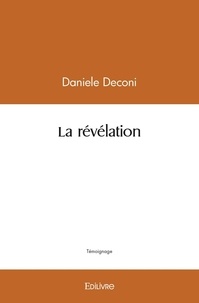 Danièle Deconi - La révélation.
