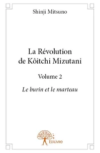 La révolution de kôitchi mizutani - volume 2
