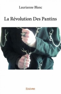 Laurianne Blanc - La révolution des pantins.
