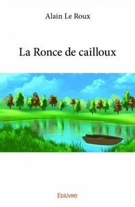 Roux alain Le - La ronce de cailloux.