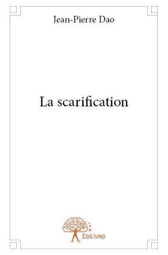 Jean-Pierre Dao - La scarification.