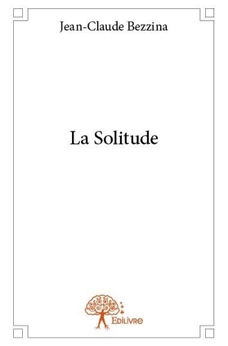 Jean-claude Bezzina - La solitude.
