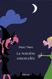 Marc Nero - La sorcière ensorcelée.