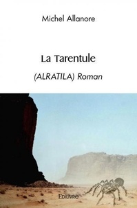Michel Allanore - La tarentule - (ALRATILA)   Roman.