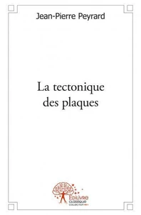 La tectonique des plaques