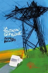 Michel Philippo - La tentation du pylône.