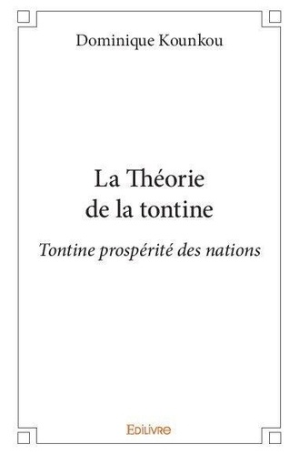 Dominique Kounkou - La théorie de la tontine - Tontine prospérité des nations.