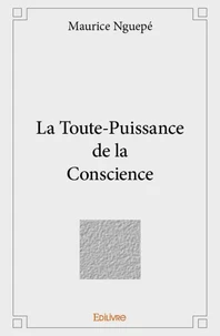 La toute-puissance de la conscience
