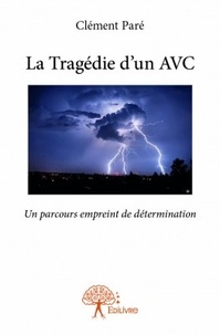 Clément Paré - La tragédie d'un AVC.