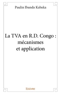 Kabaka paulin Ibanda - La tva en r.d. congo : mécanismes et application.