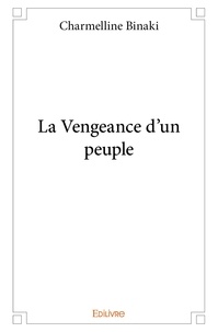 Charmelline Binaki - La vengeance d'un peuple.