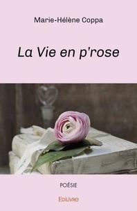 Marie-Hélène Coppa - La vie en p'rose.