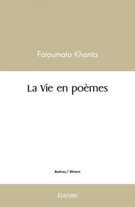 Fatoumata Khanta - La vie en poèmes.