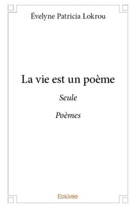 Évelyne patricia Lokrou - La vie est un poème - Seule  Poèmes.