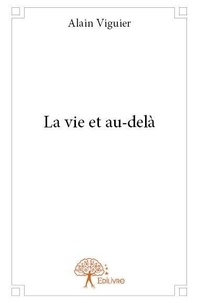 Alain Viguier - La vie et au delà.