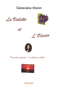 Geneviève Monin - La Violette et l'Olivier - Troisième période.