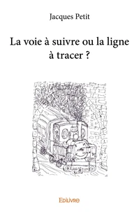 La voie à suivre ou la ligne à tracer ?