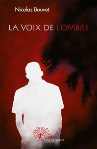 Nicolas Bouvet - La voix de l'ombre.