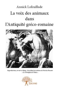 Annick Lafeuillade - La voix des animaux dans l'antiquité gréco-romaine.