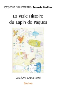 La Vraie Histoire du Lapin de Pâques