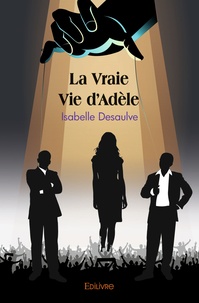 Isabelle Desaulve - La vraie vie d'Adèle.
