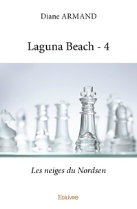 Diane Armand - Laguna beach 4 : Laguna beach - 4 - Les neiges du Nordsen.