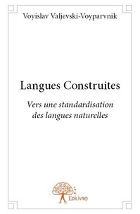 Voyislav Valjevski-voyparvnik - Langues construites - Vers une standardisation des langues naturelles.