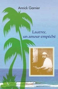 Annick Garnier - Lautrec, un amour empêché.