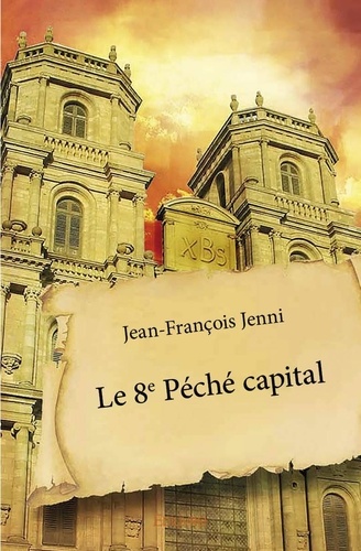 Jean-François Jenni - Le 8e péché capital.